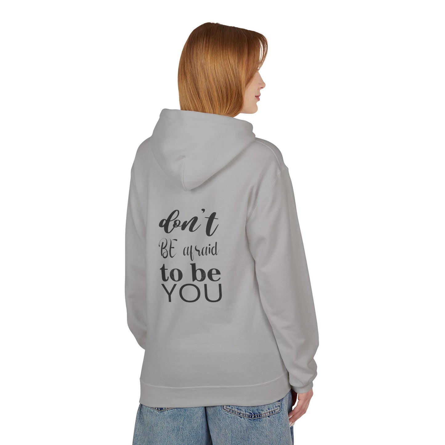 Hoodie — "Don't Be Afraid to Be You" Inspirational Graphic Hoodie
