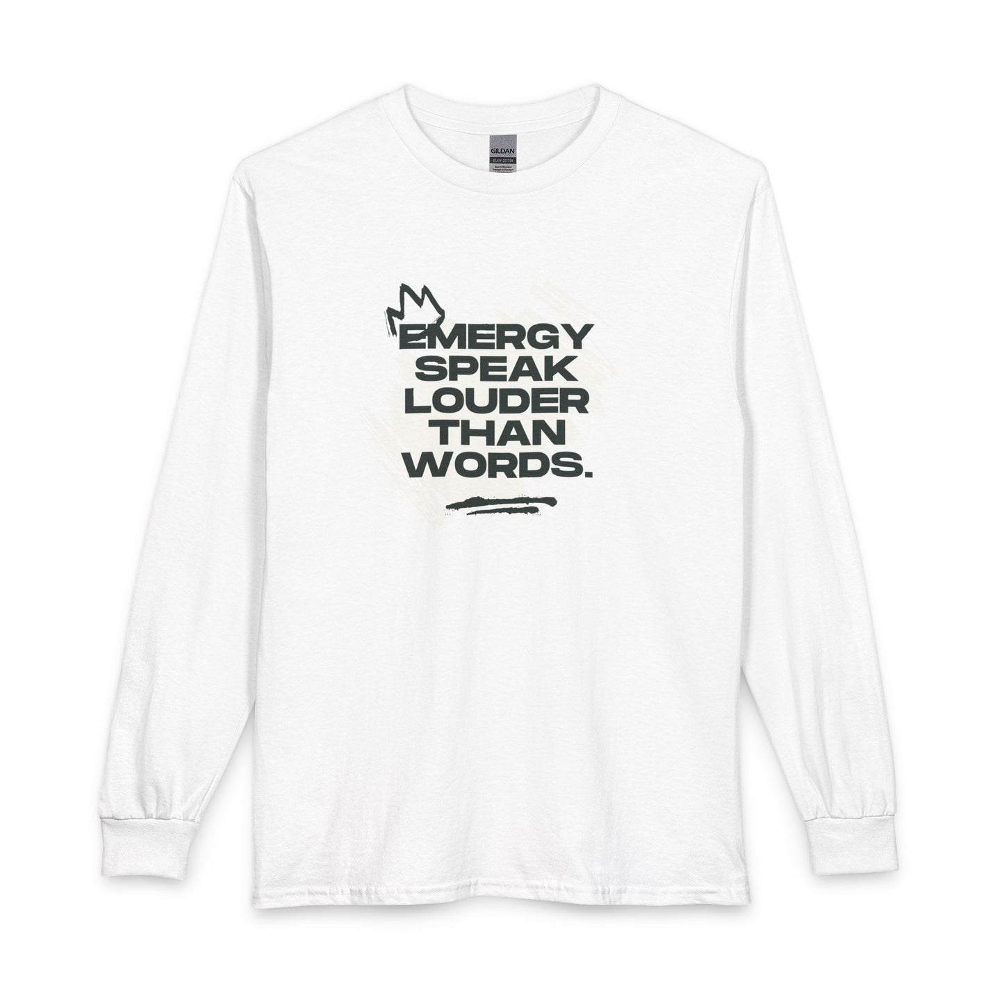 Long Sleeve Tee — "Energy Speak Louder Than Words" Graphic