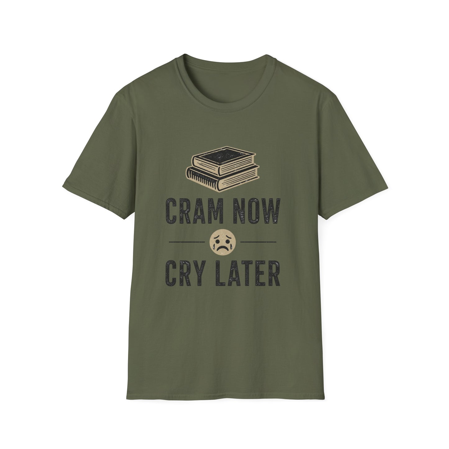 Cram Now Cry Later T-Shirt — Funny Student Study & Exam Shirt