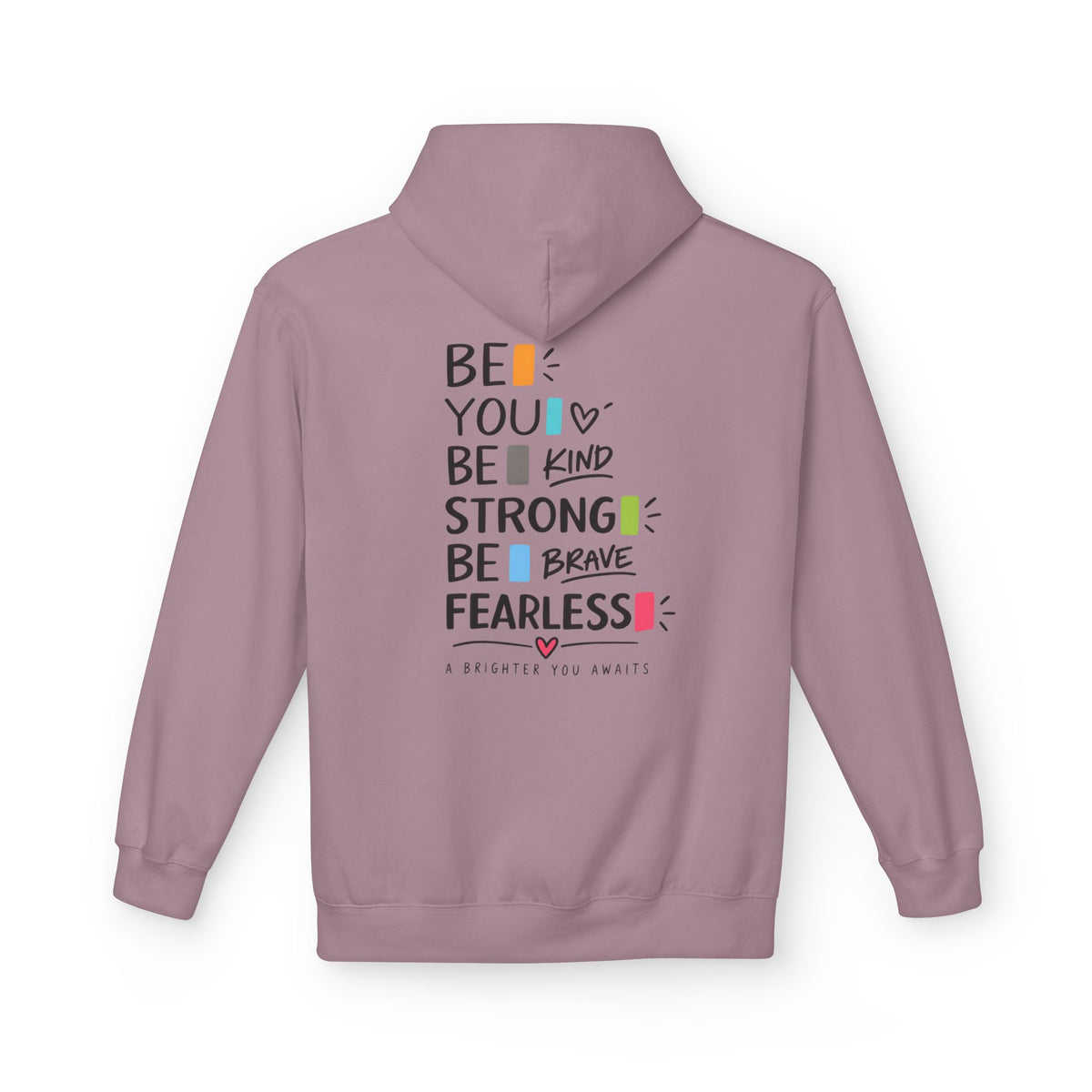 Hoodie — "Be You, Be Kind, Be Strong, Be Brave, Be Fearless" Motivational Back Print