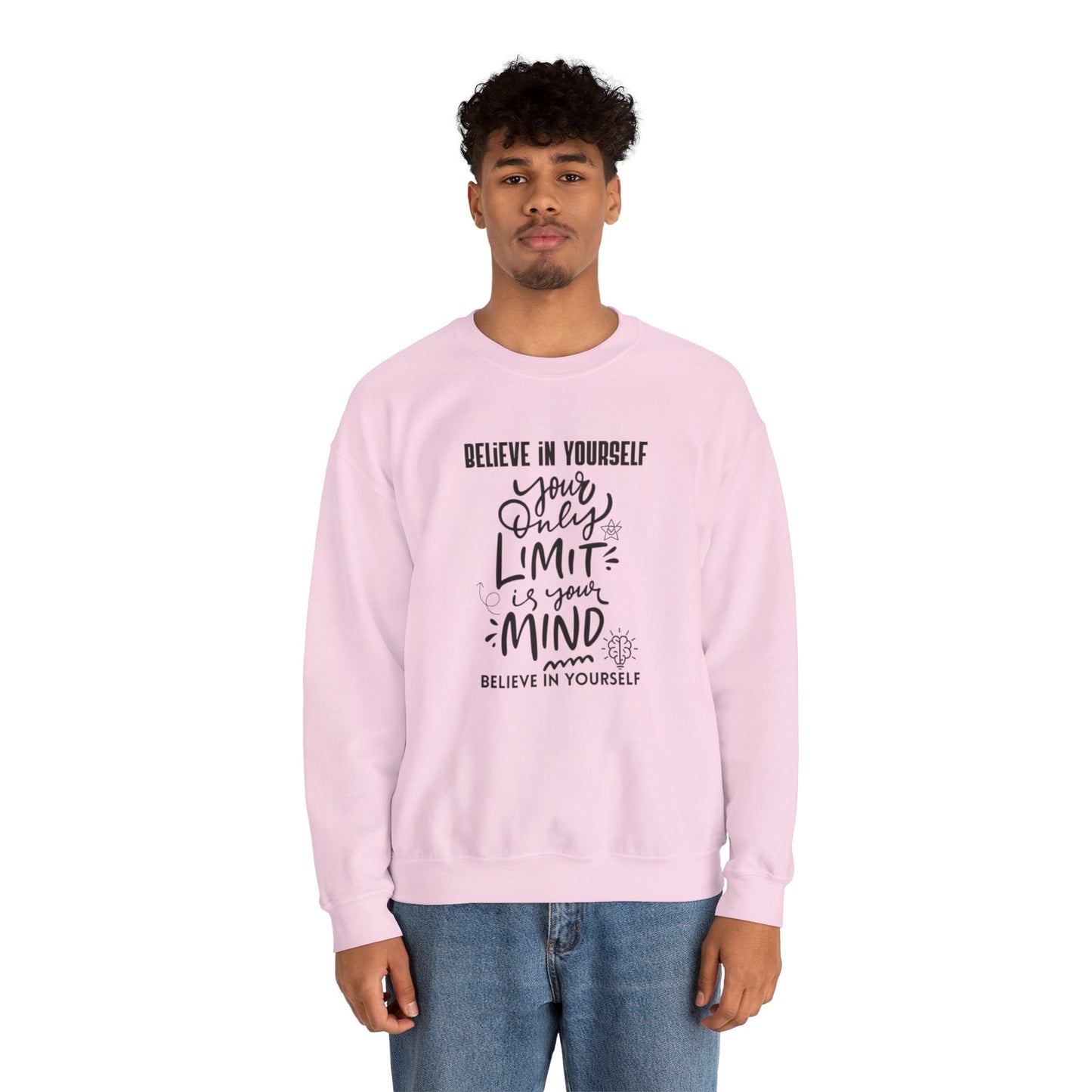 Crewneck Sweatshirt — "Believe in Yourself: Your Only Limit Is Your Mind" Inspirational Design