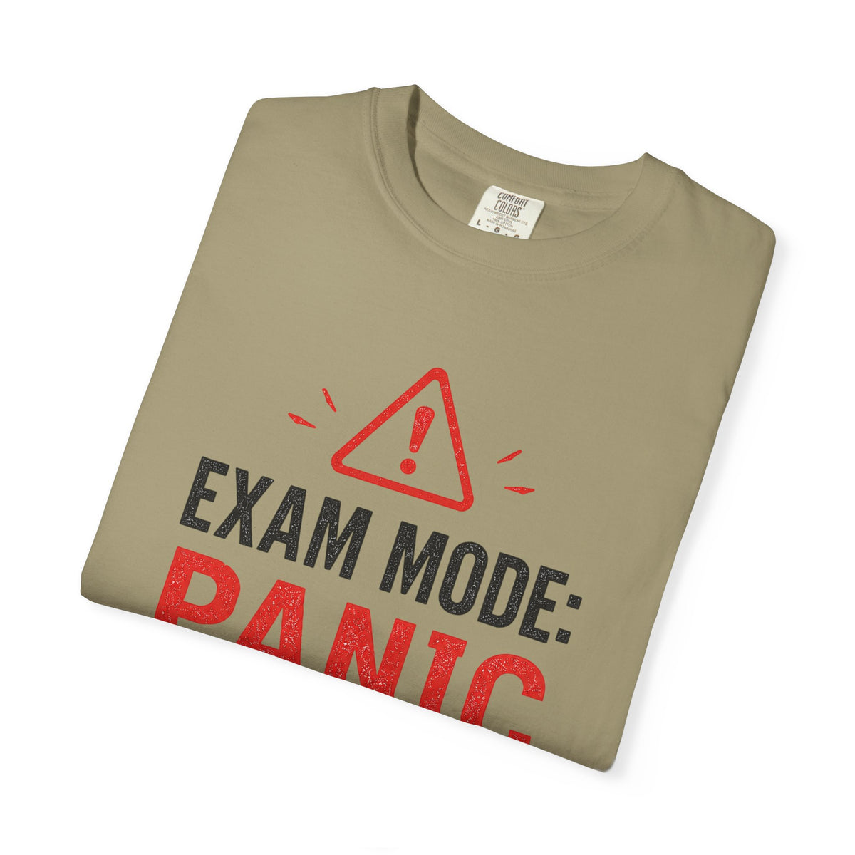Exam Mode Panic Activated T‑Shirt — Funny Student Exam Shirt