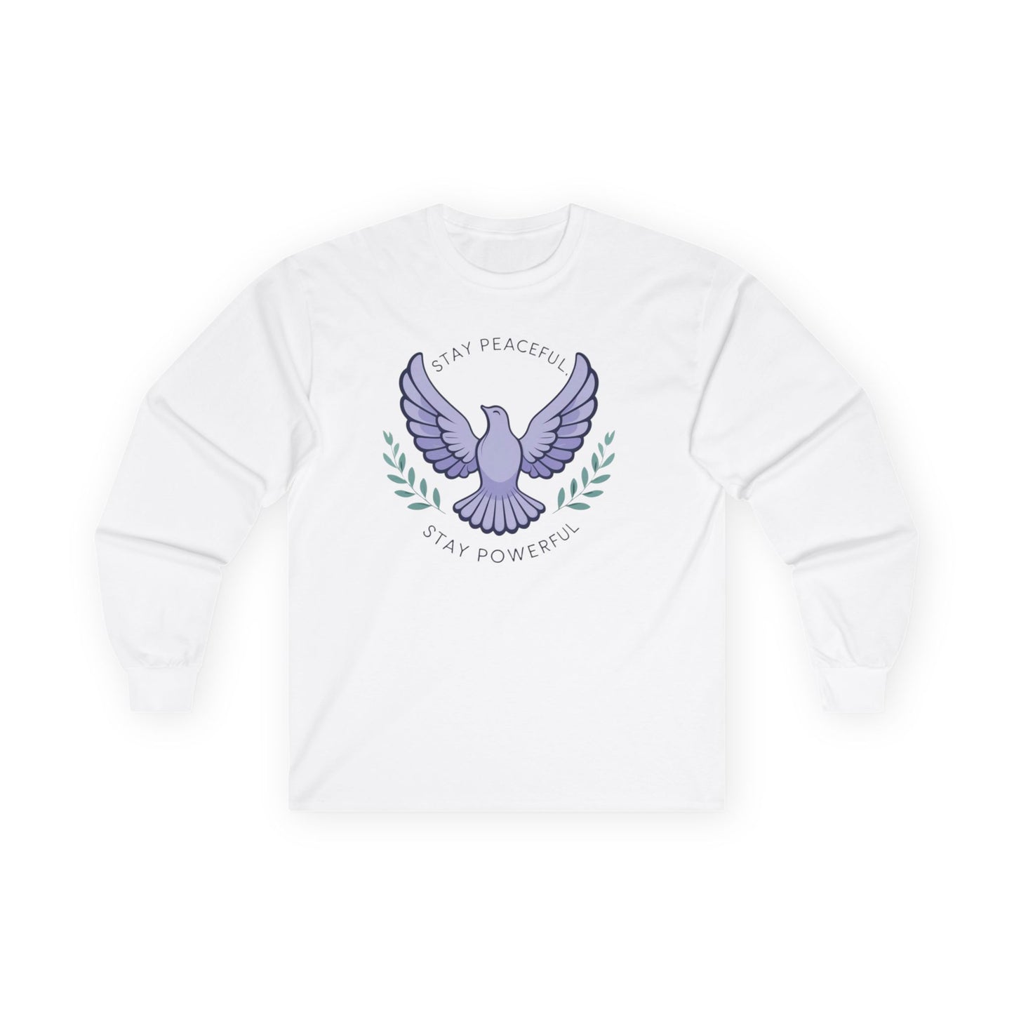 Peaceful Dove Long Sleeve Tee — "Stay Peaceful, Stay Powerful"