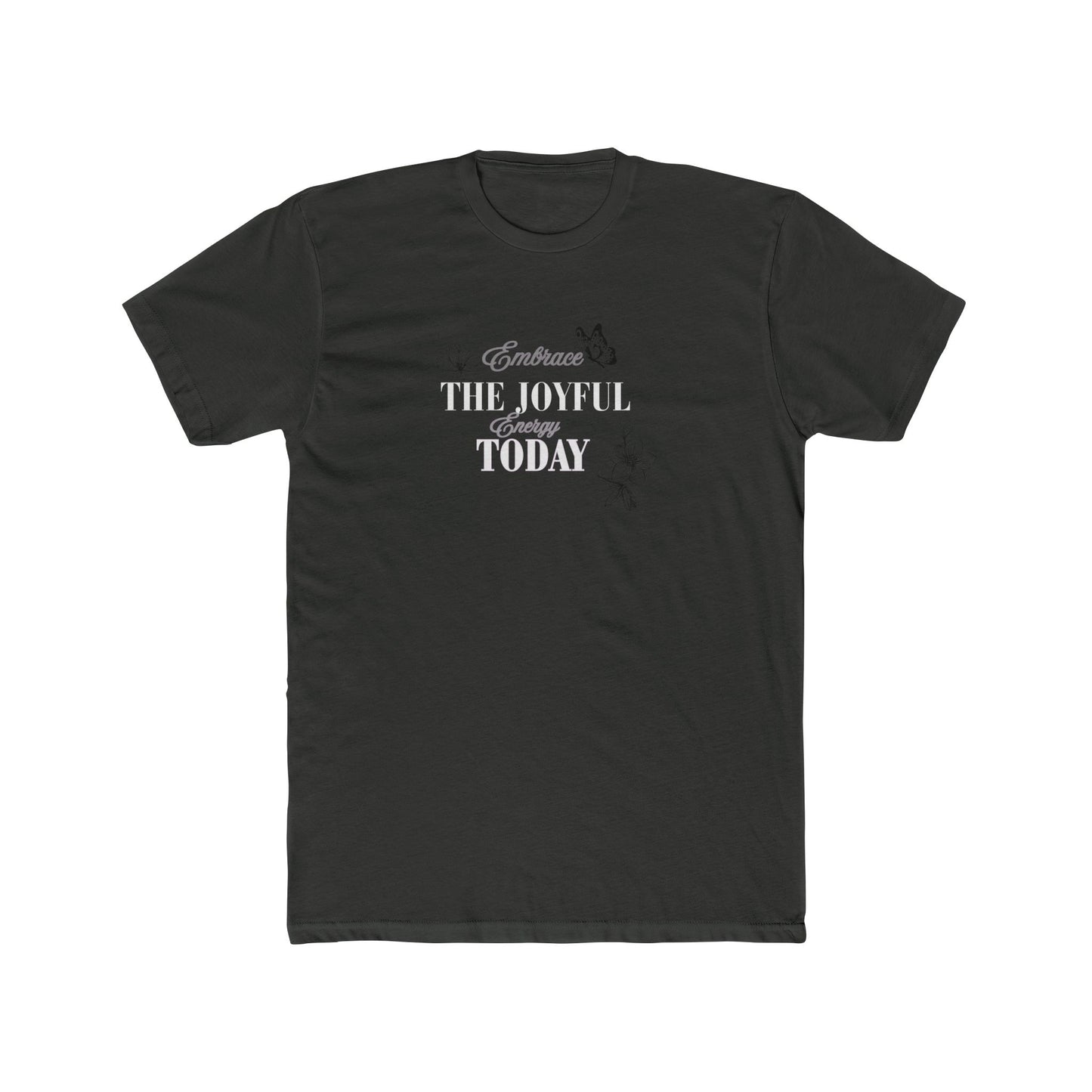 Crew Tee — 'Embrace the Joyful Today' Inspirational Graphic T-Shirt
