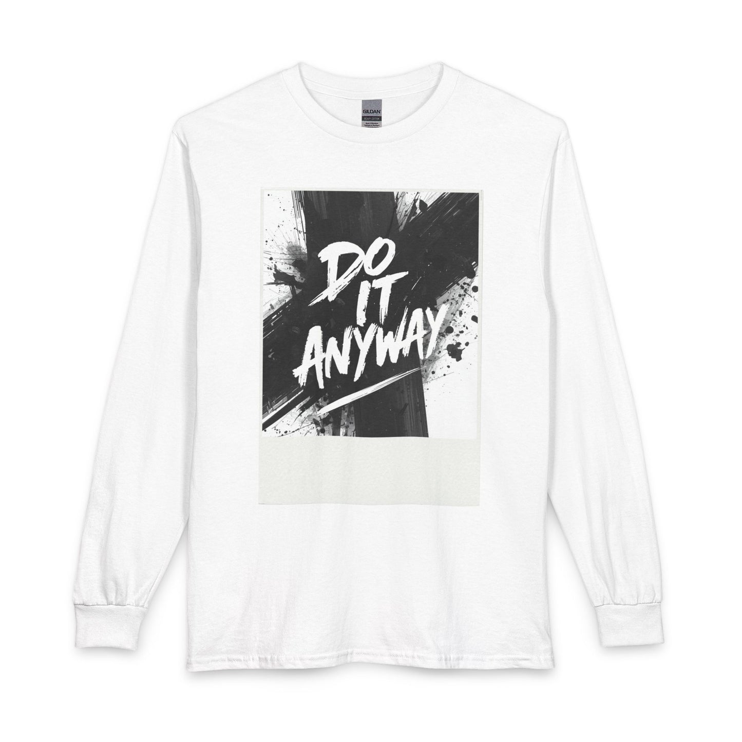 Do It Anyway Long Sleeve Tee — Bold Motivational Graphic Shirt