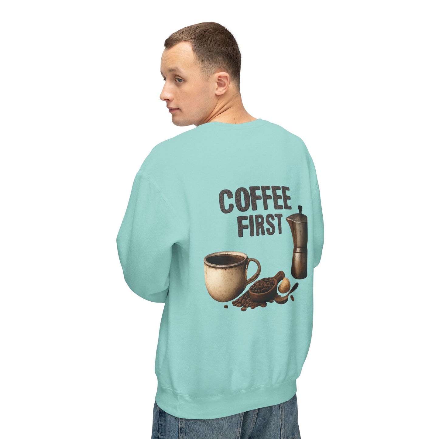 Coffee First Crewneck Sweatshirt