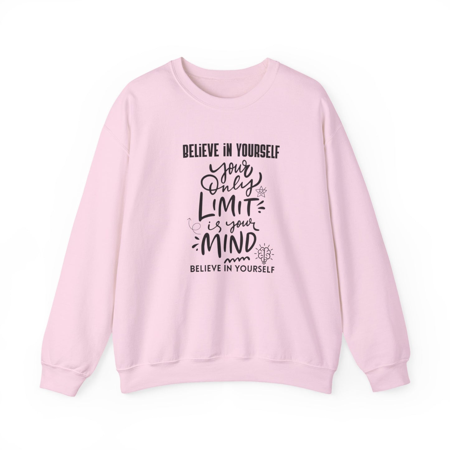 Crewneck Sweatshirt — "Believe in Yourself: Your Only Limit Is Your Mind" Inspirational Design