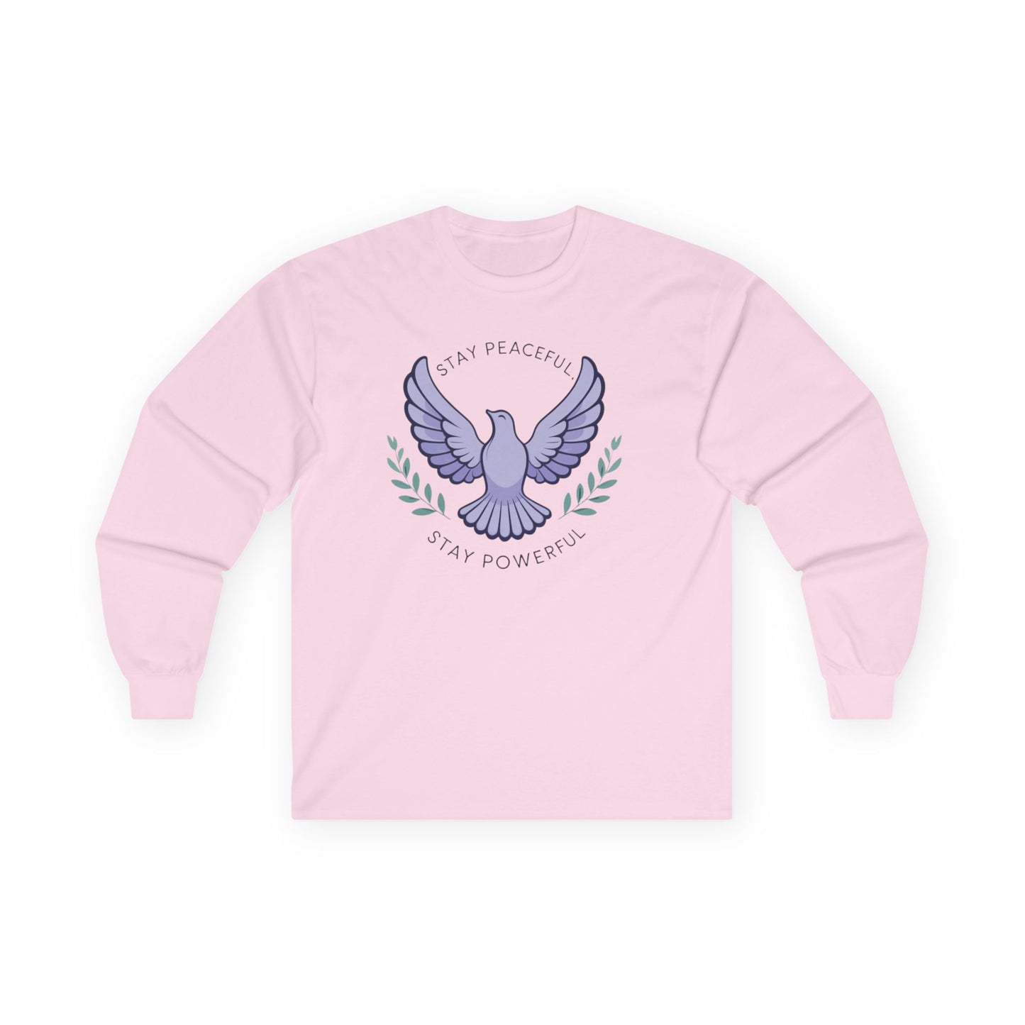 Peaceful Dove Long Sleeve Tee — "Stay Peaceful, Stay Powerful"