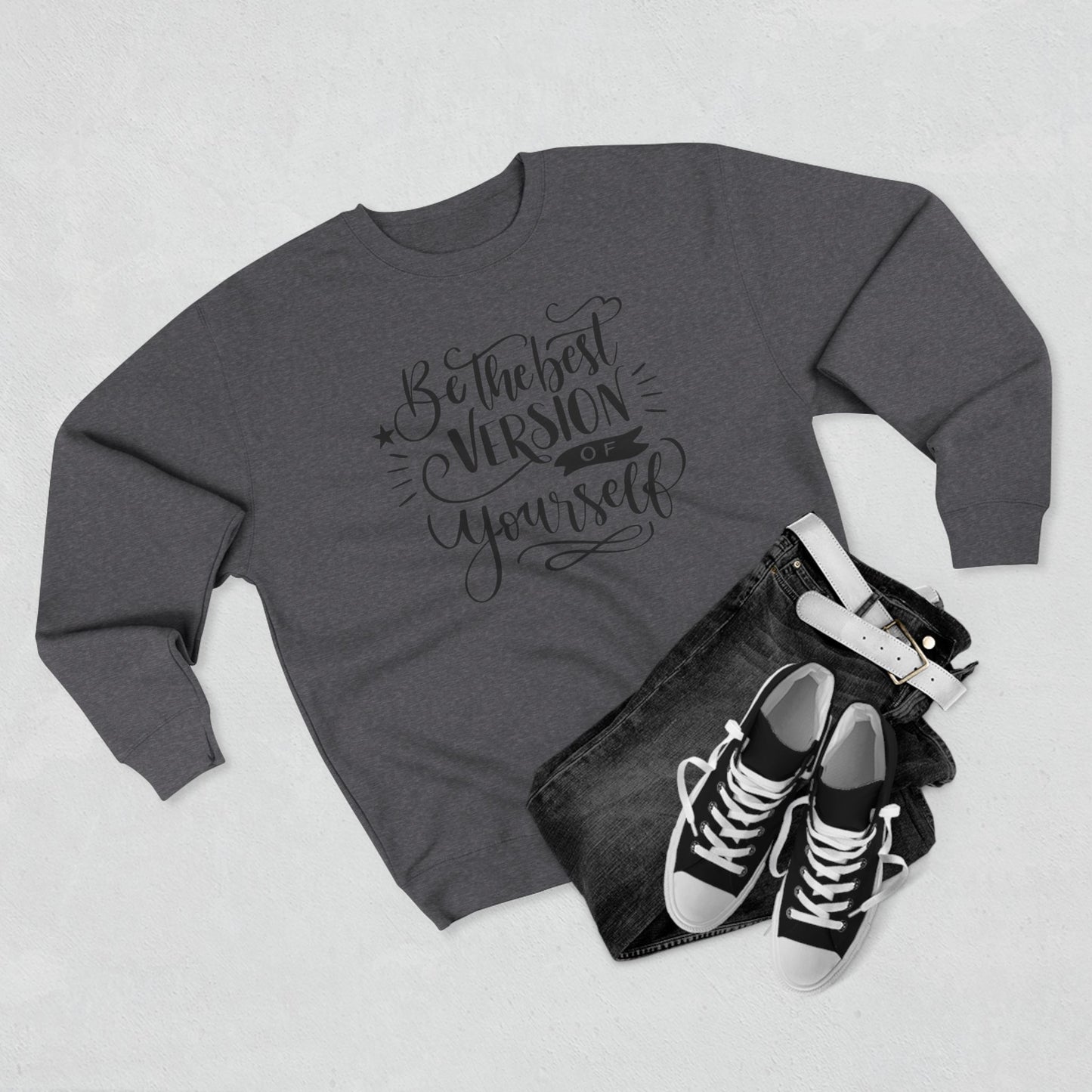 Crewneck Sweatshirt — “Be the Best Version of Yourself” Inspirational Graphic