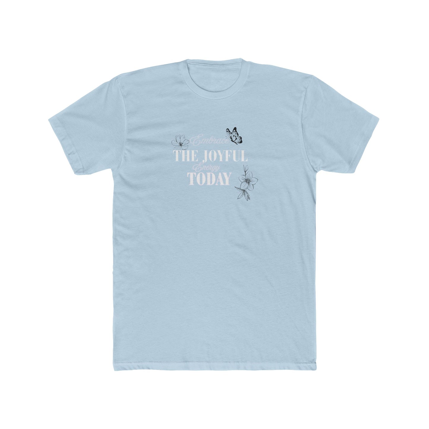 Crew Tee — 'Embrace the Joyful Today' Inspirational Graphic T-Shirt