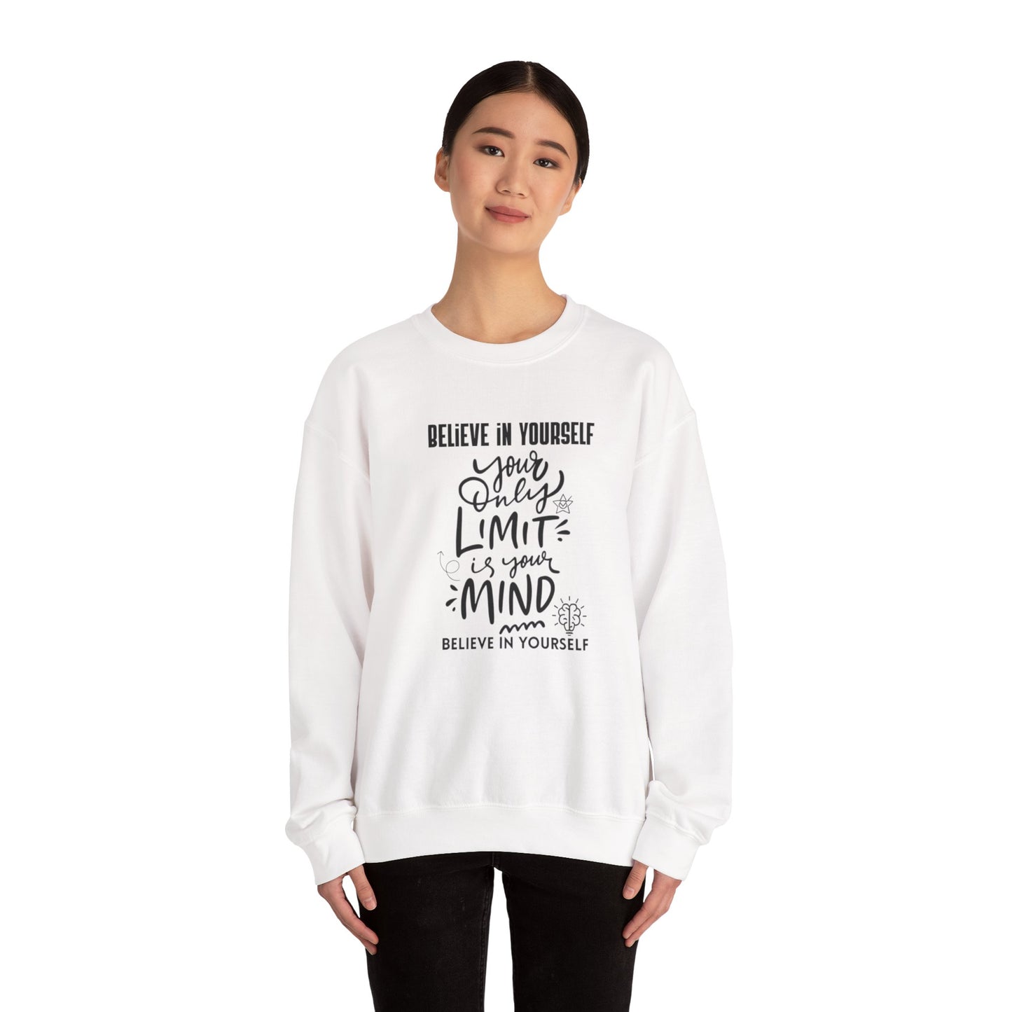 Crewneck Sweatshirt — "Believe in Yourself: Your Only Limit Is Your Mind" Inspirational Design
