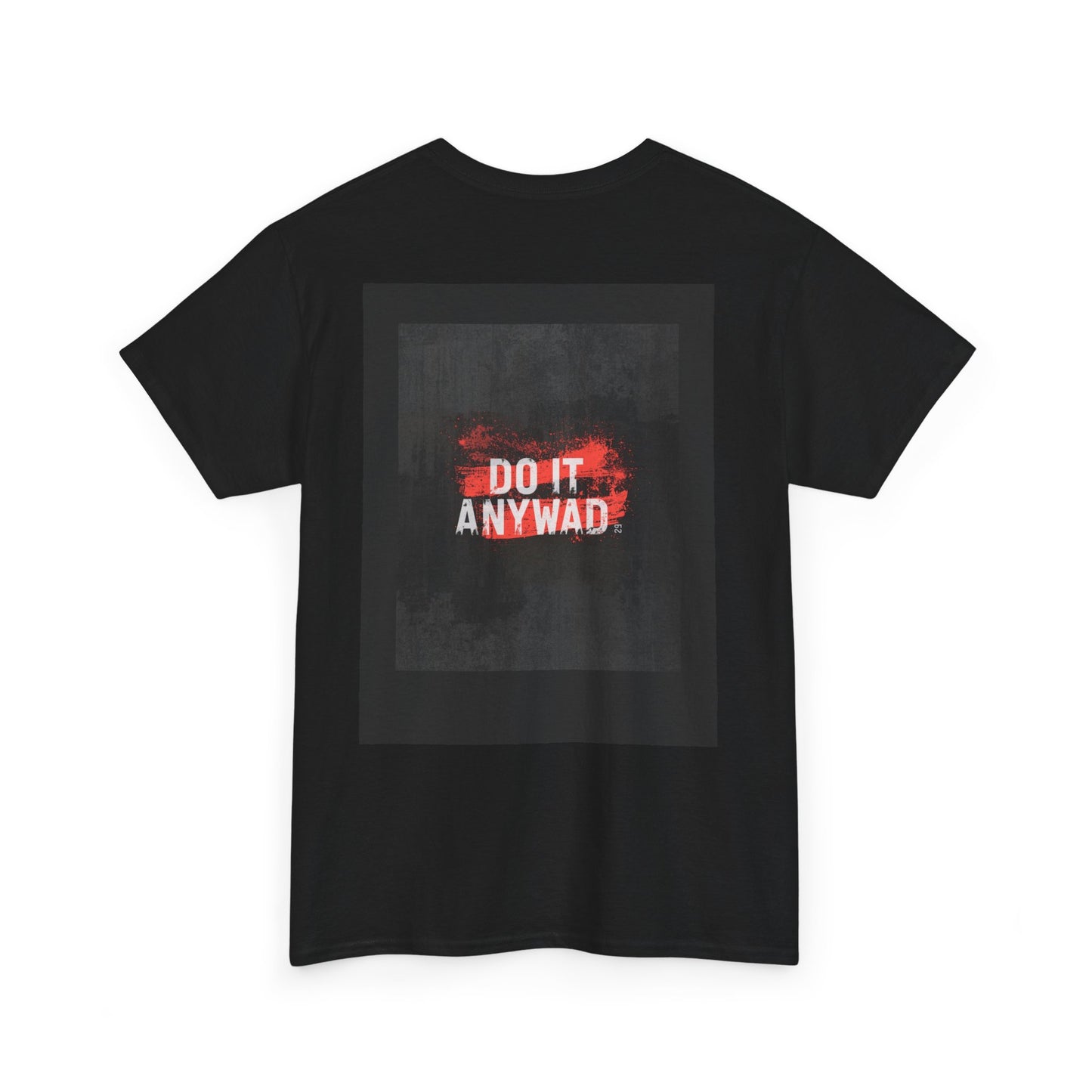 Do It Anyway Graphic Tee — Motivational Black Cotton T‑Shirt