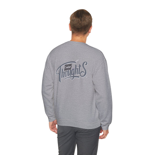 Think Good Thoughts Sweatshirt — Positive Quote Crewneck