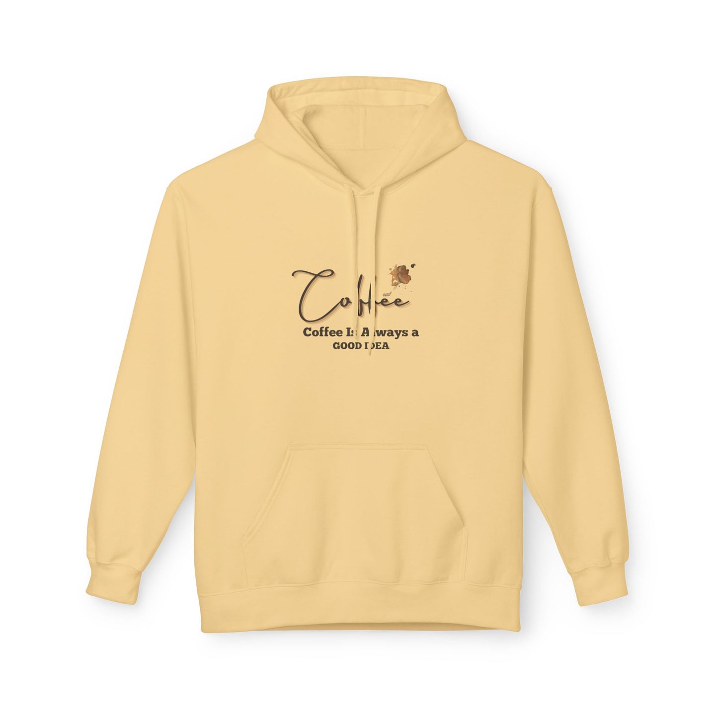 Coffee Is Always A Good Idea Hoodie — Minimal Coffee Lovers Pullover