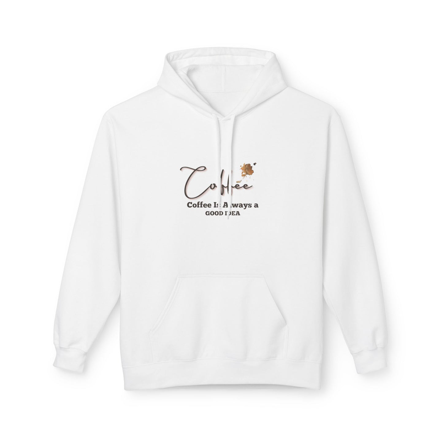 Coffee Is Always A Good Idea Hoodie — Minimal Coffee Lovers Pullover