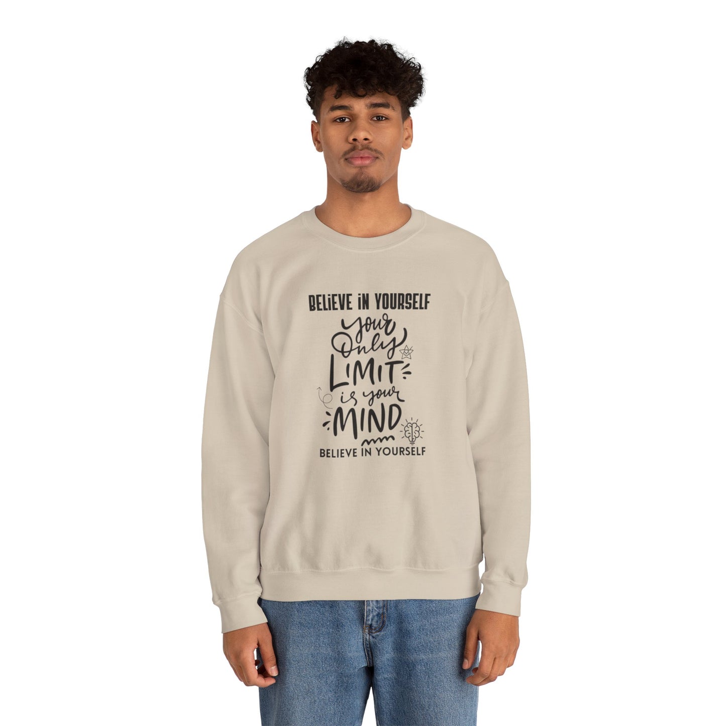 Crewneck Sweatshirt — "Believe in Yourself: Your Only Limit Is Your Mind" Inspirational Design