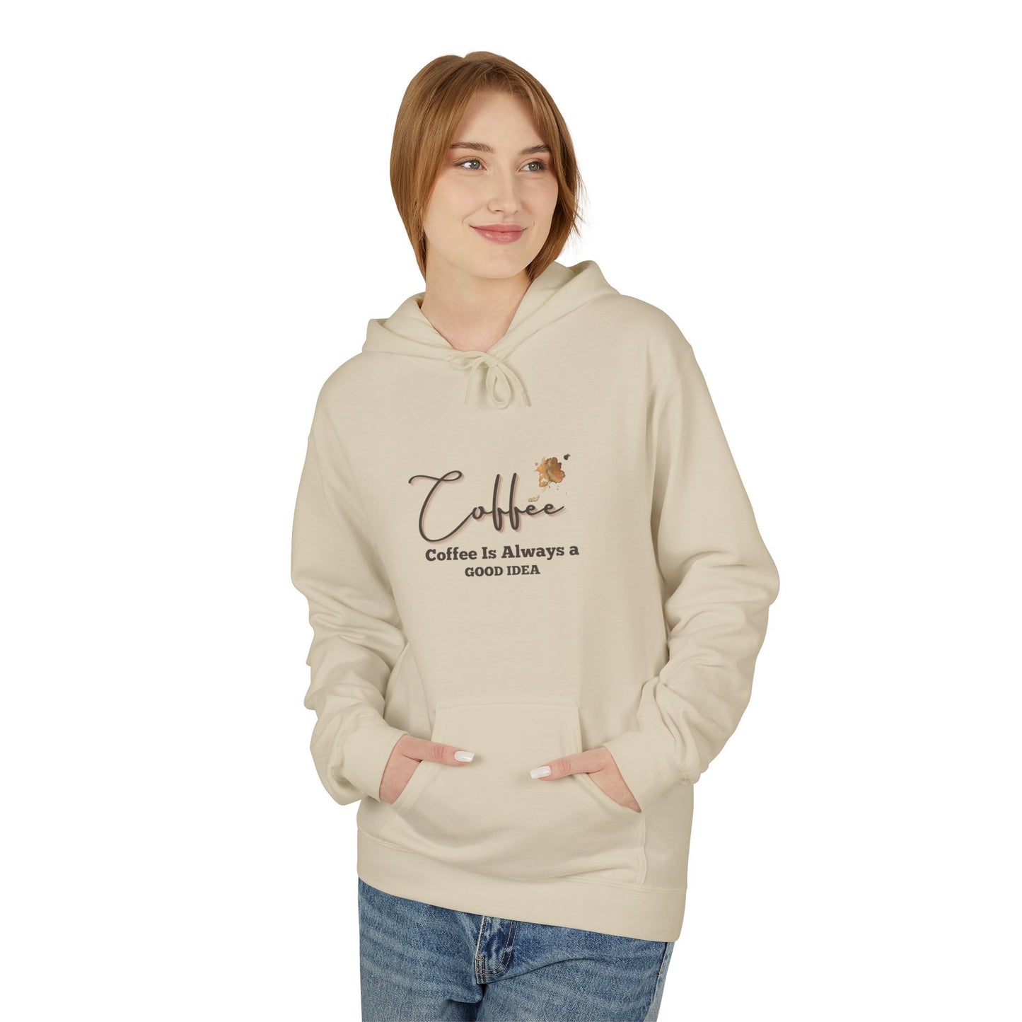 Coffee Is Always A Good Idea Hoodie — Minimal Coffee Lovers Pullover