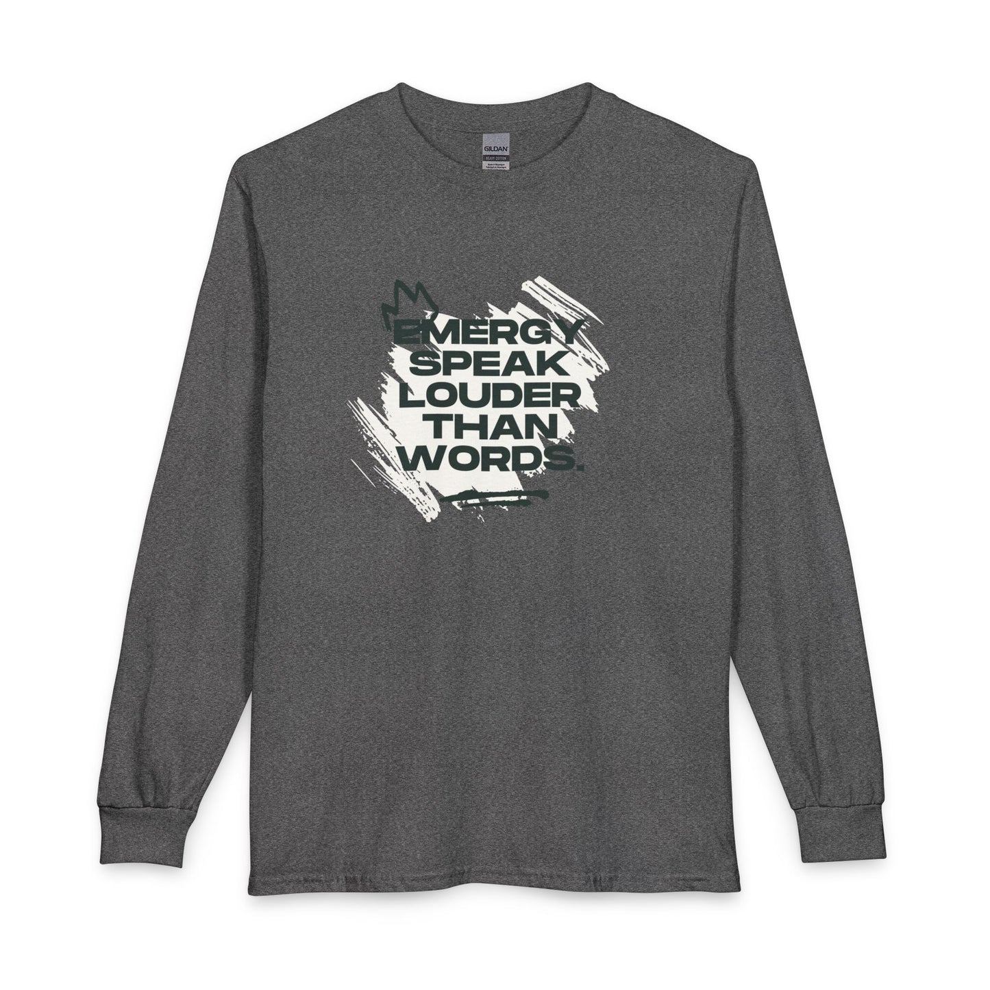 Long Sleeve Tee — "Energy Speak Louder Than Words" Graphic